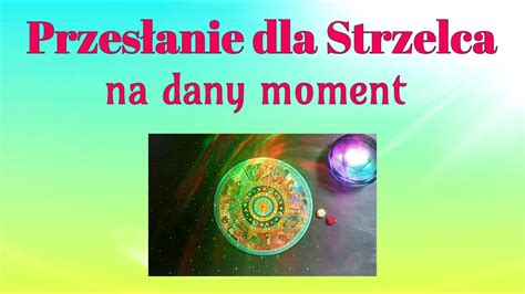 Przes Anie Dla Strzelca Na Dany Moment Youtube