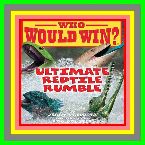 Ebook Read Pdf Ultimate Reptile Rumble Who Would Win 26 By Jerry