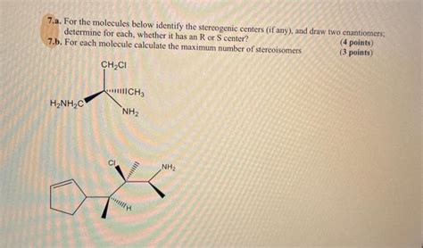 Solved 7.a. For the molecules below identify the stereogenic | Chegg.com