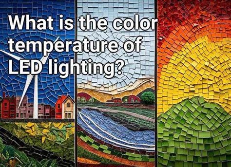 What is the color temperature of LED lighting? – Eco.Gov.Capital