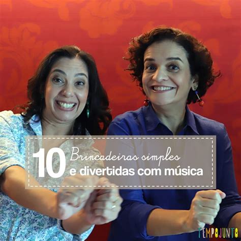 10 Brincadeiras Divertidas Com Música Tempojunto