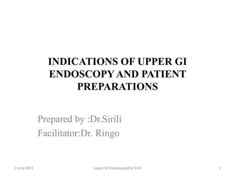 6 INDICATIONS OF UPPER GI ENDOSCOPY AND PATIENT PREPARATIONS Pptx