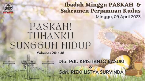 Ibadah Minggu Paskah And Sakramen Perjamuan Kudus Gki Tuban Youtube