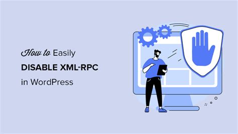 How To Disable XML RPC In WordPress Secure Method