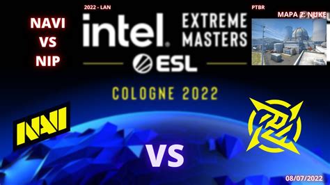 NAVI VS NIP NUKE MAPA 2 MD3 PTBR IEM COLOGNE 2022 YouTube