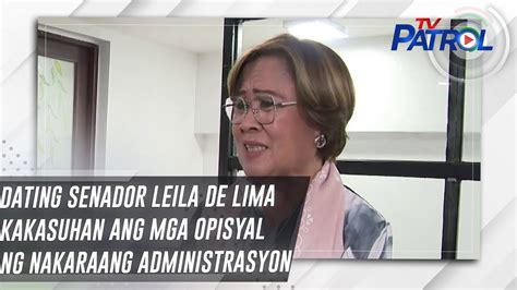 Dating Senador Leila De Lima Kakasuhan Ang Mga Opisyal Ng Nakaraang