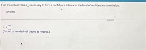 Solved Find The Critical Value Zc Necessary To Form A Chegg