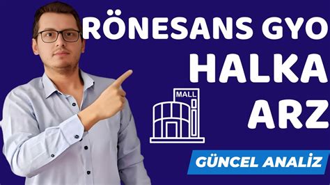 RÖNESANS GAYRİMENKUL HALKA ARZ RÖNESANS GYO HALKA ARZ RÖNESANS