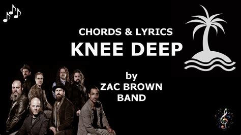 Knee Deep By Zac Brown Band Guitar Chords And Lyrics Capo 3rd Fret