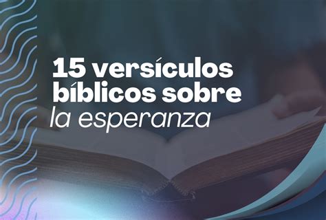 15 versículos bíblicos sobre la esperanza Club 700 Hoy