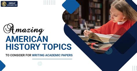 200 American History Topics For Academic Writing