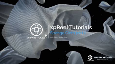 Xpreel Tutorials Strange Cloth X Particles Part 1 On Vimeo