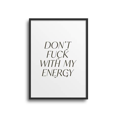 POSTER STATEMENTS DON T FUCK WITH MY ENERGY Studio Schön selekkt