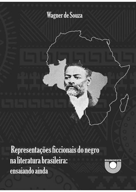 Representações ficcionais do negro na literatura brasileira ensaiando