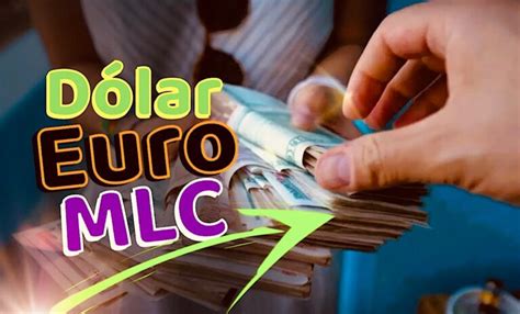 Euro Dólar Mlc Hoy 6 De Abril Así Está El Mercado Informal De Divisas