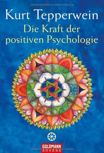 Kraft der positiven Psychologie Kurt Tepperwein Amazon de Bücher