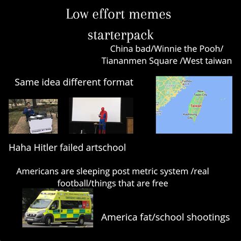 Low Effort Memes Starterpacks R Starterpacks