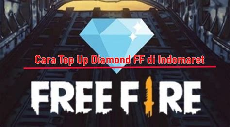 Cara Top Up Diamond Ff Di Indomaret Termurah Gameitu