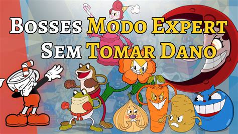 Cuphead Bosses Expert Sem Tomar Dano Rank S Parte Youtube