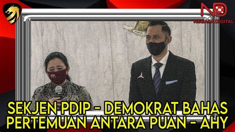 Sekjen Demokrat PDIP Bahas Waktu Pertemuan AHY Puan Maharani