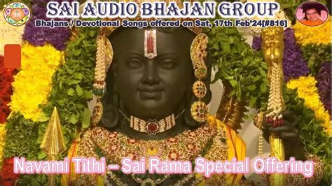 Bhajans Devotional Songs On Lord Sai Rama On Occasion Of Navami Tithi