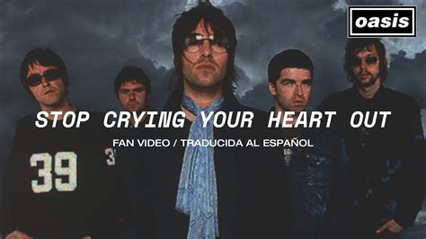 Oasis Stop Crying Your Heart Out Sub Español Fan Video YouTube