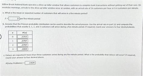 Solved Willow Brook National Bank Operates A Drive Up Teller Chegg