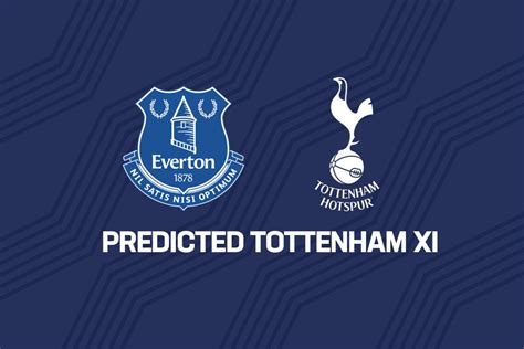 Predicted Tottenham XI To Take On Everton Three Changes From