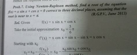 Prob 7 Using Newton Raphson Method Find A Root Of The Equation F X Xsi