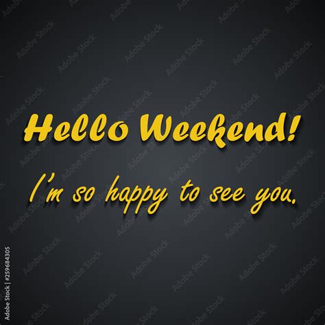 Hello Weekend - Weekend quotes - funny inscription template design ...