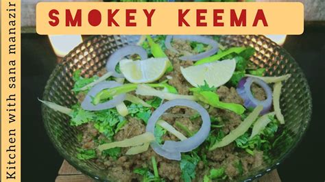 Smokey Keema Recipe By Kitchen With Sana Manazir Dawat Special Keema