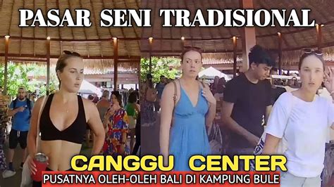 PUSAT OLEH OLEH BALI DI KAMPUNG BULE SITUASI CANGGU CENTER CANGGU