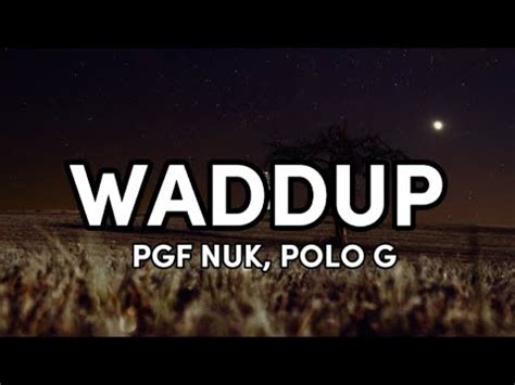 Pgf Nuk Ft Polo G Waddup Official Lyrics Youtube