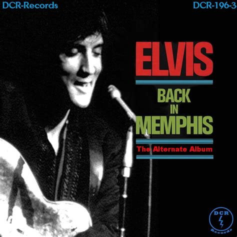 Elvis Back In Memphis The Alternate Album