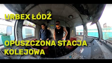 Opuszczona Stacja Kolejowa Urbex Łódź YouTube