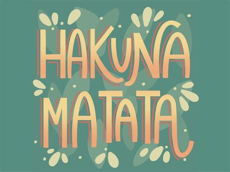 The Words Hakuna Matata Written In Orange And Green On A Blue Background