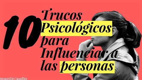 10 Trucos PsicolÃ³gicos para influir en las Personas YouTube