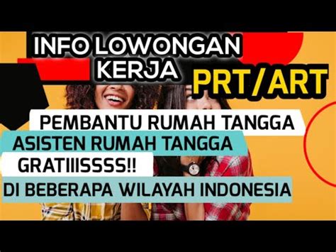 INFO LOWONGAN KERJA TERBARU ASISTEN RUMAH TANGGA ART LOKER PEMBANTU