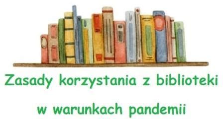 Zasady korzystania z biblioteki w warunkach pandemii Szkoła