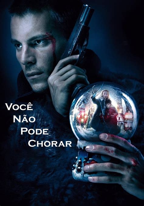 Voc N O Pode Chorar Filme Veja Onde Assistir