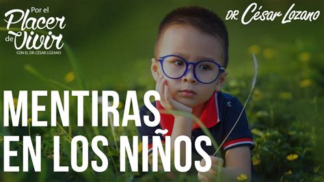 Cómo detectar mentiras en los niños Por el Placer de Vivir con el Dr