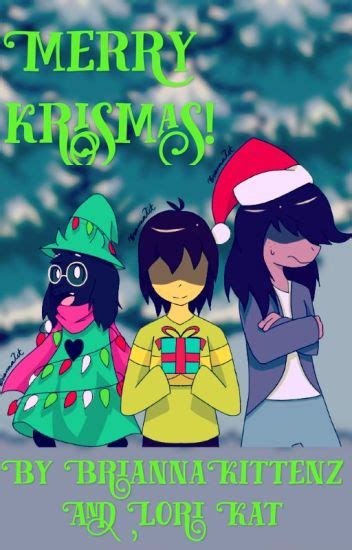 Merry Krismas A Deltarune Christmas Fanfic Briannakittenz Wattpad