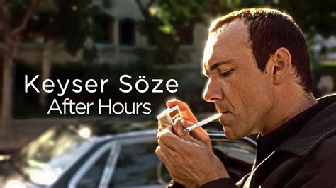 After Hours Keyser Soze Usual Suspects Youtube