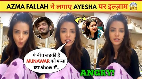 Azma Fallah Exposed Ayesha Khan Azma Fallah Support Munawar Faruqui