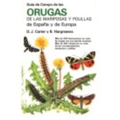 Guia Campo Orugas De Mariposas Y Polill Carter D J Y Hargreaves B