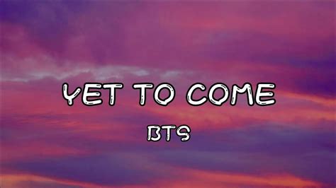 Bts 방탄 소년단~yet To Come Lyrics Video Youtube