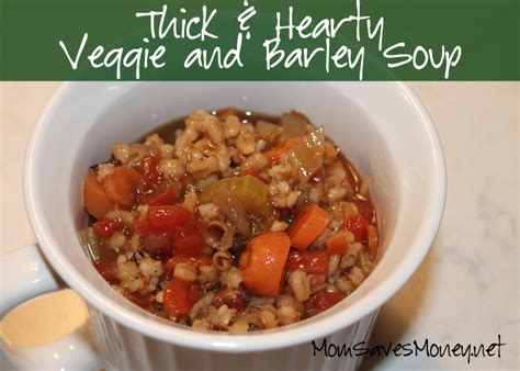 Recipe Thick Hearty Veggie And Barley Soup Mom Saves Money