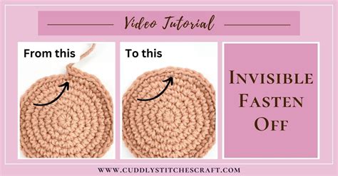 How To Fasten Off In Crochet Invisible Finish Tutorial Cuddly