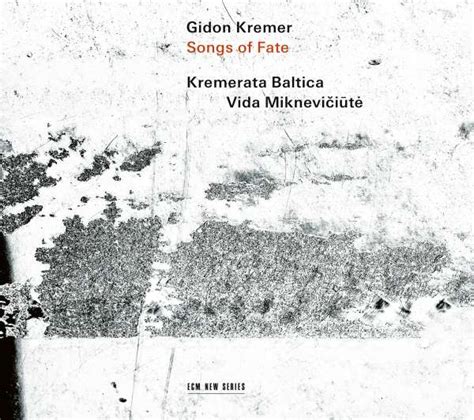 Gidon Kremer Kremerata Baltica Songs Of Fate CD Jpc