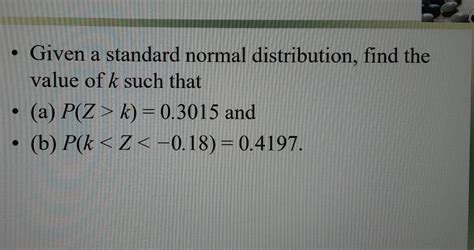 Solved Given A Standard Normal Distribution Find The Chegg